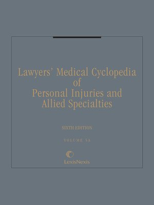 cover image of Lawyers' Medical Cyclopedia of Personal Injuries and Allied Specialties